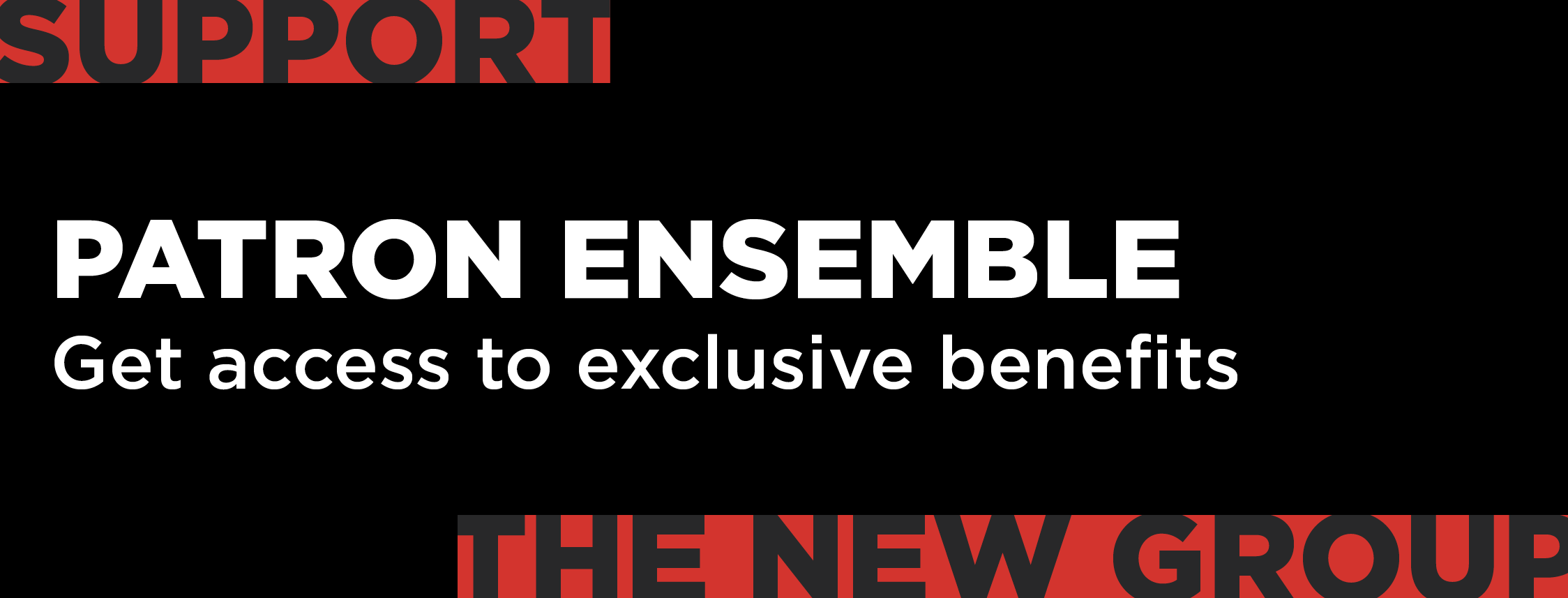 Patron Ensemble - Get access to exclusive benefits